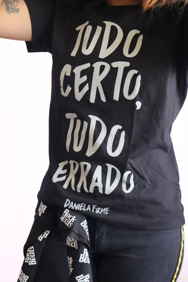 CAMISETA TUDO CERTO, TUDO ERRADO - Imagem 4